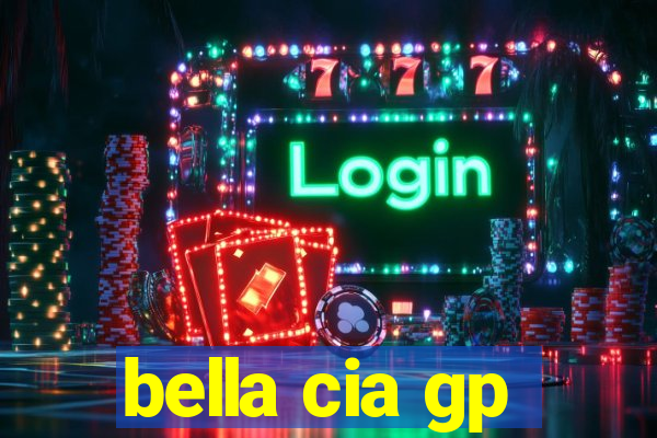 bella cia gp